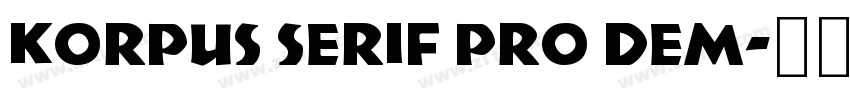 Korpus Serif Pro Dem字体转换